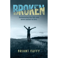 Broken: Redeeming the life you were meant to live
