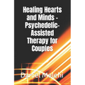 Healing Hearts and Minds - Psychedelic-Assisted Therapy for Couples