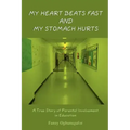 My Heart Beats Fast and My Stomach Hurts: A True Story of Parental Involvement in Education