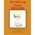 My Little Leg Grows Bigger
