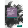 Dislocating the Color Line: Identity, Hybridity, and Singularity in African-American Narrative