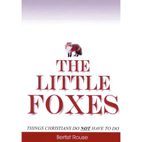 The Little Foxes: Things Christians do not have to do