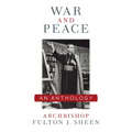 War and Peace: A Sheen Anthology