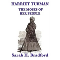 Harriet Tubman, the Moses of Her People