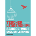Teacher Leadership for School-Wide English Learning, First Edition