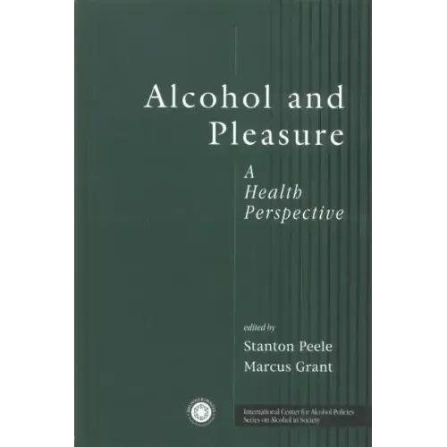 Alcohol and Pleasure: A Health Perspective