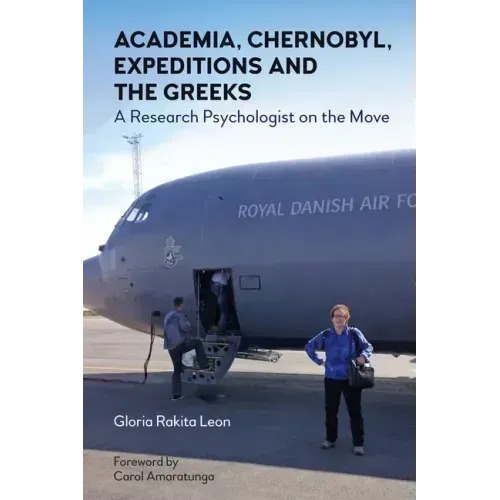 Academia, Chernobyl, Expeditions and the Greeks: A Research Psychologist on the Move