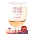 Extremely Pale Rose: A Very French Adventure