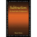 Subtraction: The Simple Math of Enlightenment