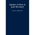 Epistles of Peter & Jude Revisited