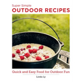 Super Simple Outdoor Cookbook: Quick and Easy Food for Outdoor Fun