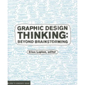 Graphic Design Thinking: How to Define Problems, Get Ideas, and Create Form