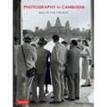 Photography in Cambodia: 1866 to the Present