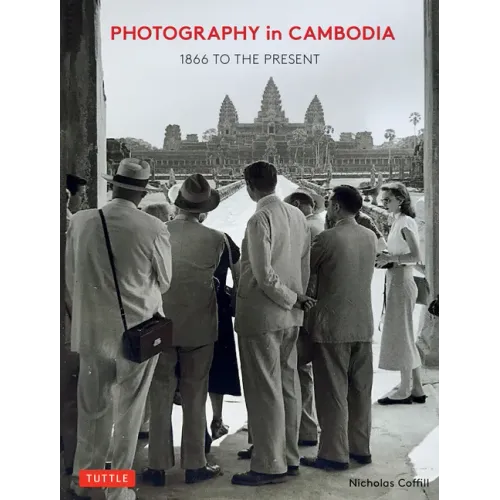 Photography in Cambodia: 1866 to the Present