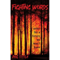 Fighting Words: notes for a future we won't have