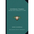 Levering Family: History And Genealogy V1 (1897)