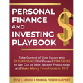 Personal Finance and Investing Playbook: Take Control of Your Future with 13 Surprising (Yet Proven) Strategies to Get Out of Debt, Master Productivit