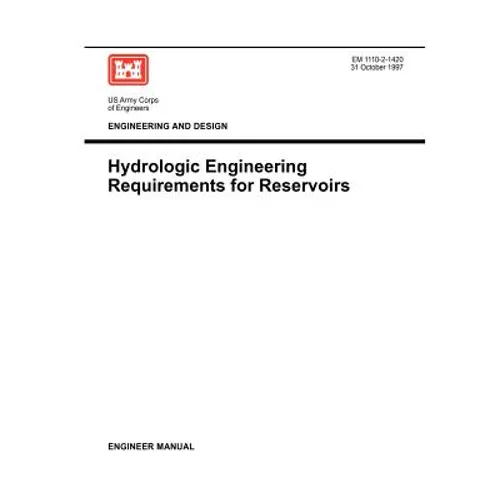 Engineering and Design: Hydrologic Engineering Requirements for Reservoirs (Engineer Manual EM 1110-2-1420)