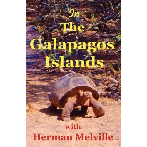 In the Galapagos Islands with Herman Melville, the Encantadas or Enchanted Isles