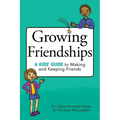 Growing Friendships: A Kids' Guide to Making and Keeping Friends
