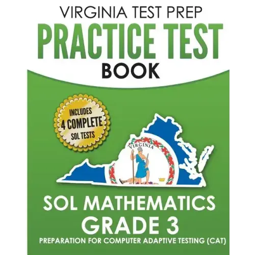 VIRGINIA TEST PREP Practice Test Book SOL Mathematics Grade 3: Includes Four SOL Math Practice Tests