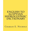 English to Egyptian Hieroglyphic Dictionary