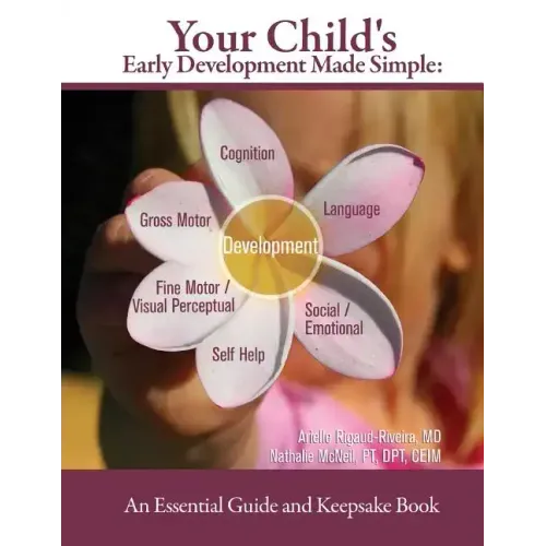 Your Child's Early Development Made Simple: An Essential Guide and Keepsake Book