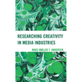 Researching Creativity in Media Industries