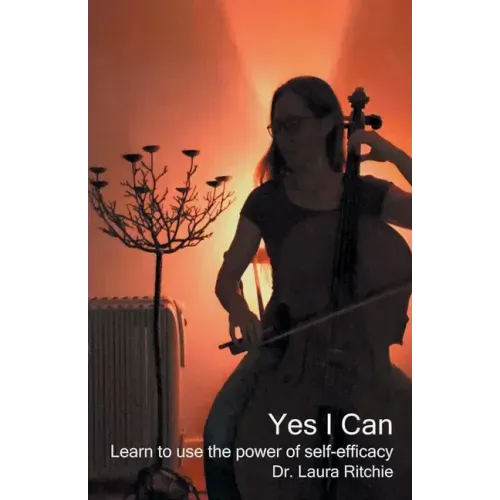 Yes I Can: Learn to use the power of self-efficacy