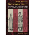 West African Narratives of Slavery: Texts from Late Nineteenth- And Early Twentieth-Century Ghana