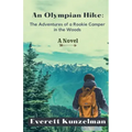 An Olympian Hike: The Adventures of a Rookie Camper in the Woods (A Novel)