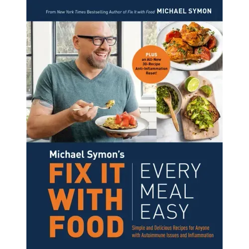 Fix It with Food: Every Meal Easy: Simple and Delicious Recipes for Anyone with Autoimmune Issues and Inflammation: A Cookbook