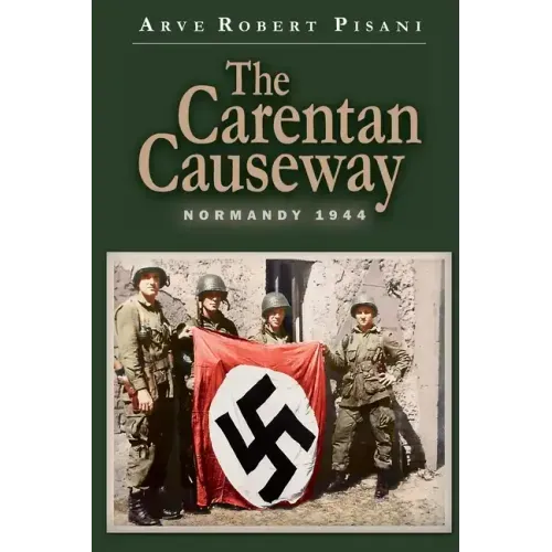 The Carentan Causeway: Normandy 1944