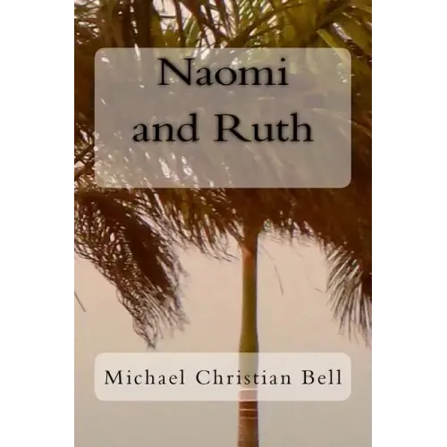 Naomi and Ruth: The Bible Story