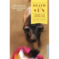 Death and the Sun: A Matador's Season in the Heart of Spain