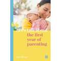 Let's Talk about the First Year of Parenting