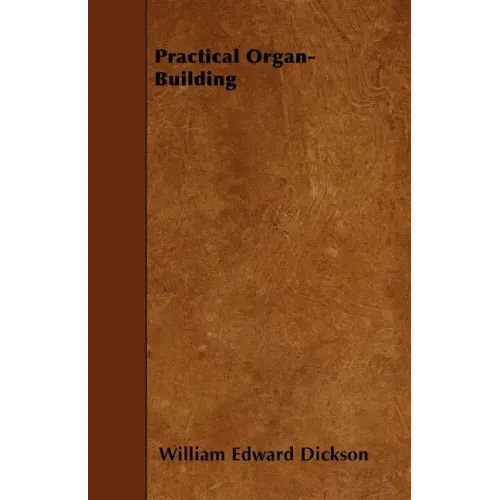 Practical Organ-Building