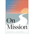 On Mission: Your Journey to Authentic Leadership