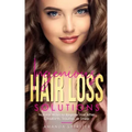 Ingenious Hair Loss Solutions: Natural Ways to Regrow Hair After Childbirth, Trauma, or Stress