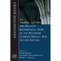 The Journal Letters and Related Biographical Items of the Reverend Charles Wesley, M.A., Second Edition