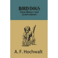 Bird Dogs - Their History and Achievements