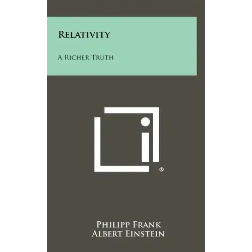 Relativity: A Richer Truth