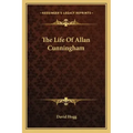 The Life of Allan Cunningham