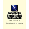 Instant Letter Sounds Student Workbook #48: Joker Partner: ei