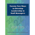 Twenty-Two Ways to Develop Leadership in Staff Managers