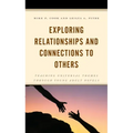 Exploring Relationships and Connections to Others: Teaching Universal Themes through Young Adult Novels