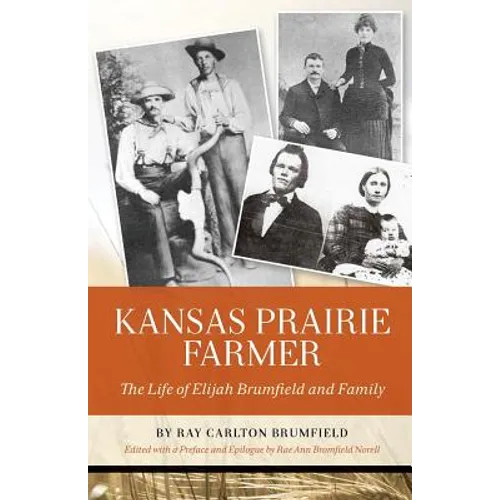 Kansas Prairie Farmer: The Life of Elijah Brumfield and Family