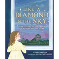 Like a Diamond in the Sky: Jane Taylor's Beloved Poem of Wonder and the Stars