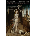 Allegory and the Poetic Self: First-Person Narration in Late Medieval Literature