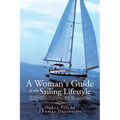 A Woman's Guide to the Sailing Lifestyle: The Essentials and Fun of Sailing Off the New England Coast